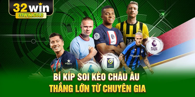 B&iacute; k&iacute;p soi k&egrave;o ch&acirc;u &Acirc;u thắng lớn từ chuy&ecirc;n gia